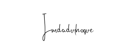 Make a short Imdadulhoque signature style. Manage your documents anywhere anytime using Andilay-7BmLP. Create and add eSignatures, submit forms, share and send files easily. Imdadulhoque signature style 4 images and pictures png
