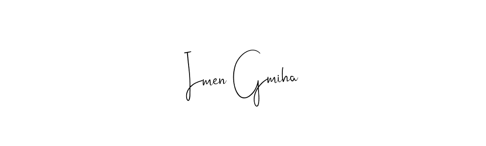 Also we have Imen Gmiha name is the best signature style. Create professional handwritten signature collection using Andilay-7BmLP autograph style. Imen Gmiha signature style 4 images and pictures png