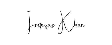 It looks like you need a new signature style for name Imtayaz Khan. Design unique handwritten (Andilay-7BmLP) signature with our free signature maker in just a few clicks. Imtayaz Khan signature style 4 images and pictures png