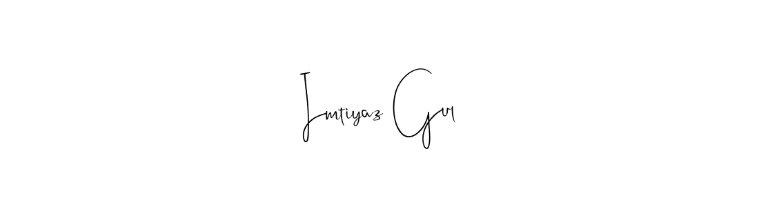 Also You can easily find your signature by using the search form. We will create Imtiyaz Gul name handwritten signature images for you free of cost using Andilay-7BmLP sign style. Imtiyaz Gul signature style 4 images and pictures png