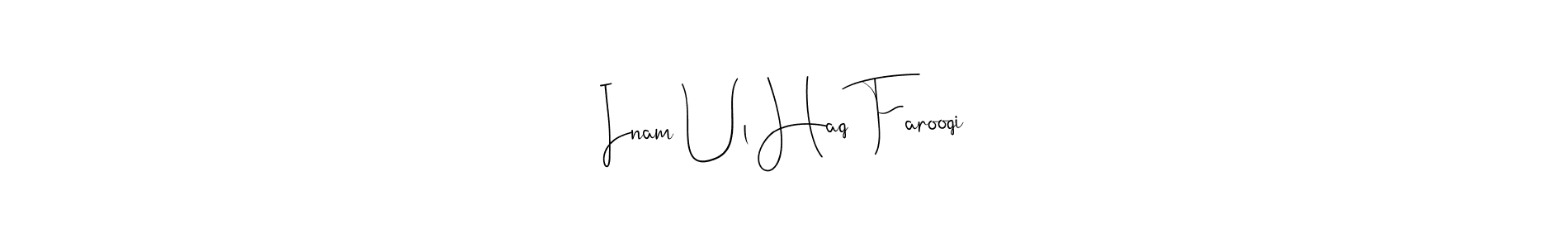 Here are the top 10 professional signature styles for the name Inam Ul Haq Farooqi. These are the best autograph styles you can use for your name. Inam Ul Haq Farooqi signature style 4 images and pictures png