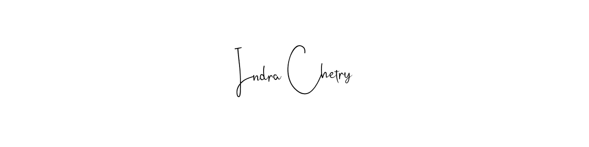 Indra Chetry stylish signature style. Best Handwritten Sign (Andilay-7BmLP) for my name. Handwritten Signature Collection Ideas for my name Indra Chetry. Indra Chetry signature style 4 images and pictures png