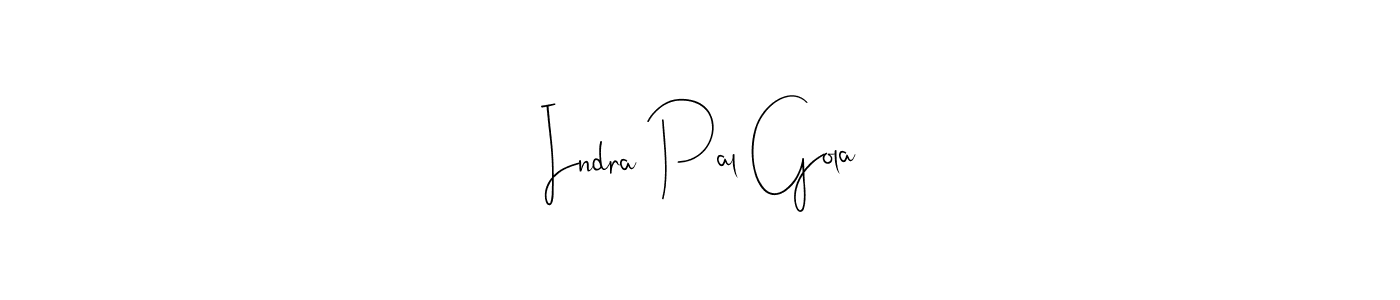 Once you've used our free online signature maker to create your best signature Andilay-7BmLP style, it's time to enjoy all of the benefits that Indra Pal Gola name signing documents. Indra Pal Gola signature style 4 images and pictures png