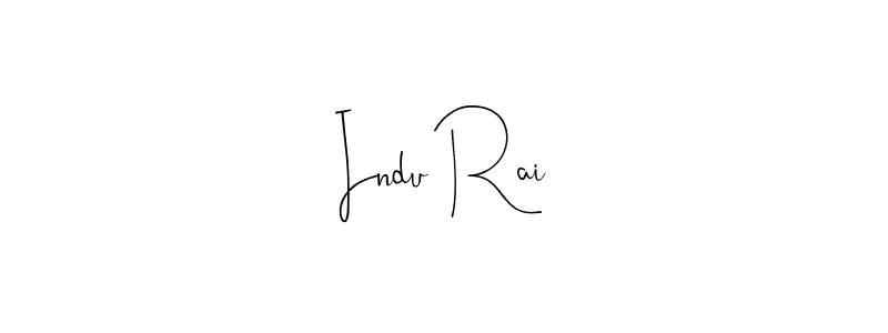 Design your own signature with our free online signature maker. With this signature software, you can create a handwritten (Andilay-7BmLP) signature for name Indu Rai. Indu Rai signature style 4 images and pictures png