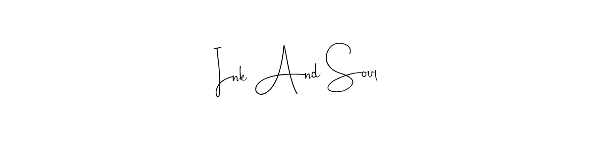 Ink And Soul stylish signature style. Best Handwritten Sign (Andilay-7BmLP) for my name. Handwritten Signature Collection Ideas for my name Ink And Soul. Ink And Soul signature style 4 images and pictures png