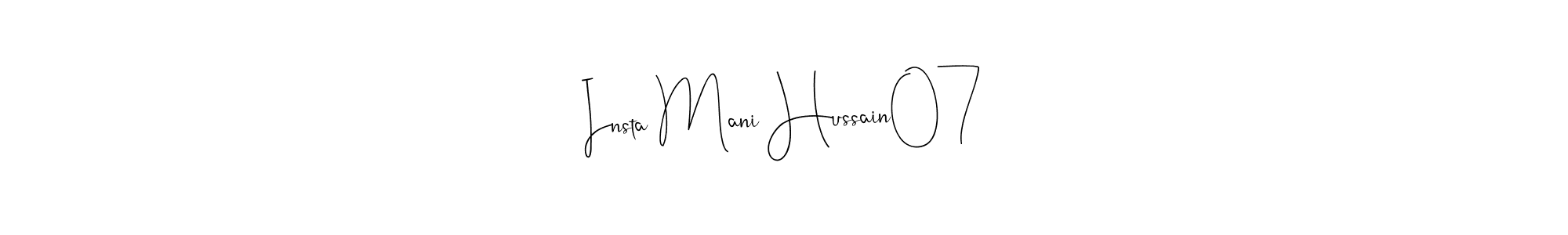 Also we have Insta Mani Hussain07 name is the best signature style. Create professional handwritten signature collection using Andilay-7BmLP autograph style. Insta Mani Hussain07 signature style 4 images and pictures png