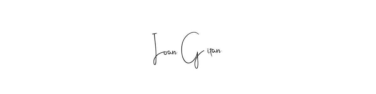 Create a beautiful signature design for name Ioan GĂitan. With this signature (Andilay-7BmLP) fonts, you can make a handwritten signature for free. Ioan GĂitan signature style 4 images and pictures png