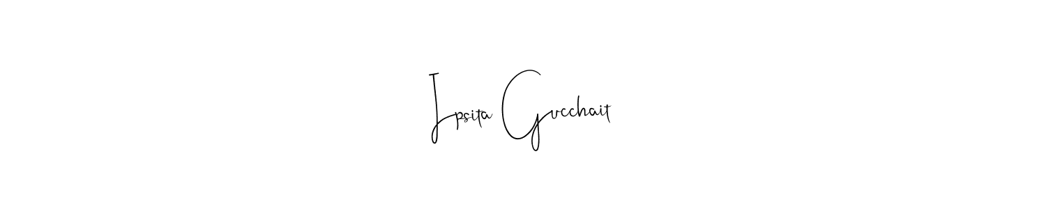 It looks lik you need a new signature style for name Ipsita Gucchait. Design unique handwritten (Andilay-7BmLP) signature with our free signature maker in just a few clicks. Ipsita Gucchait signature style 4 images and pictures png
