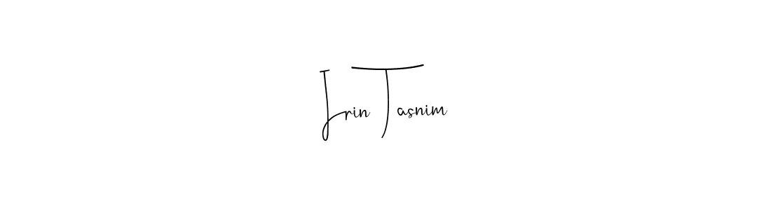 Design your own signature with our free online signature maker. With this signature software, you can create a handwritten (Andilay-7BmLP) signature for name Irin Tasnim. Irin Tasnim signature style 4 images and pictures png