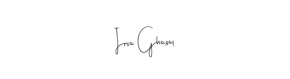 Make a beautiful signature design for name Irsa Ghazal. With this signature (Andilay-7BmLP) style, you can create a handwritten signature for free. Irsa Ghazal signature style 4 images and pictures png