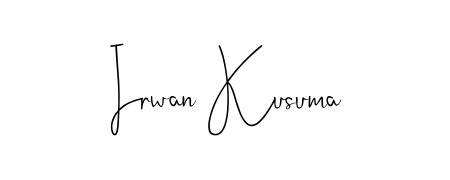 Make a short Irwan Kusuma signature style. Manage your documents anywhere anytime using Andilay-7BmLP. Create and add eSignatures, submit forms, share and send files easily. Irwan Kusuma signature style 4 images and pictures png