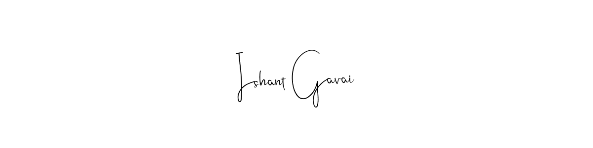 if you are searching for the best signature style for your name Ishant Gavai. so please give up your signature search. here we have designed multiple signature styles  using Andilay-7BmLP. Ishant Gavai signature style 4 images and pictures png