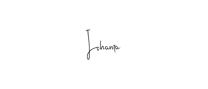 Make a beautiful signature design for name Ishanta. With this signature (Andilay-7BmLP) style, you can create a handwritten signature for free. Ishanta signature style 4 images and pictures png