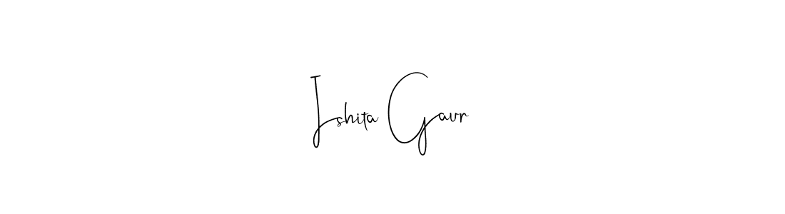 Create a beautiful signature design for name Ishita Gaur. With this signature (Andilay-7BmLP) fonts, you can make a handwritten signature for free. Ishita Gaur signature style 4 images and pictures png