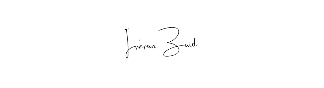 Create a beautiful signature design for name Ishran Zaid. With this signature (Andilay-7BmLP) fonts, you can make a handwritten signature for free. Ishran Zaid signature style 4 images and pictures png