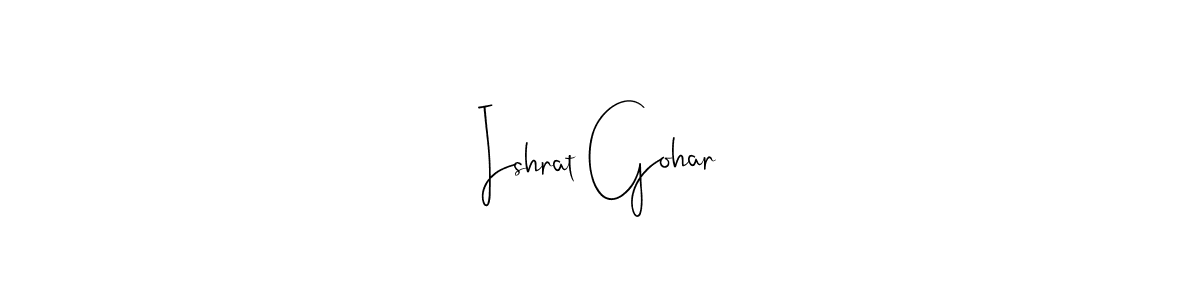Design your own signature with our free online signature maker. With this signature software, you can create a handwritten (Andilay-7BmLP) signature for name Ishrat Gohar. Ishrat Gohar signature style 4 images and pictures png