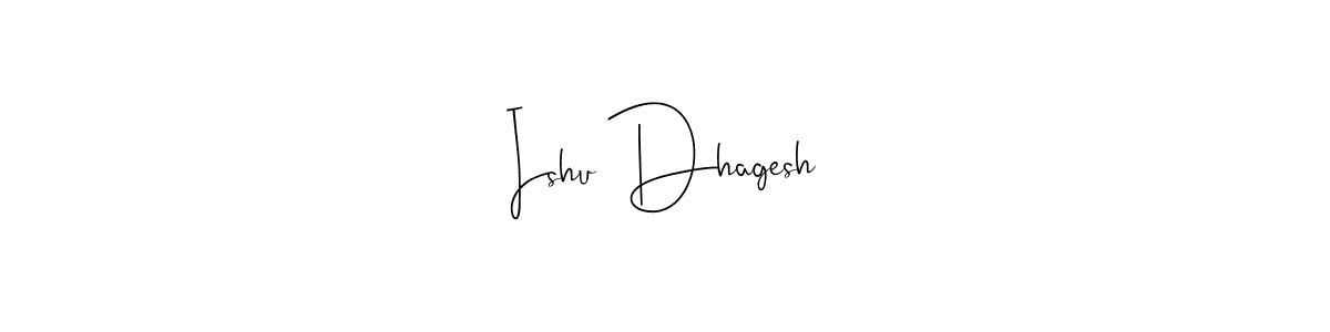 How to make Ishu Dhagesh name signature. Use Andilay-7BmLP style for creating short signs online. This is the latest handwritten sign. Ishu Dhagesh signature style 4 images and pictures png