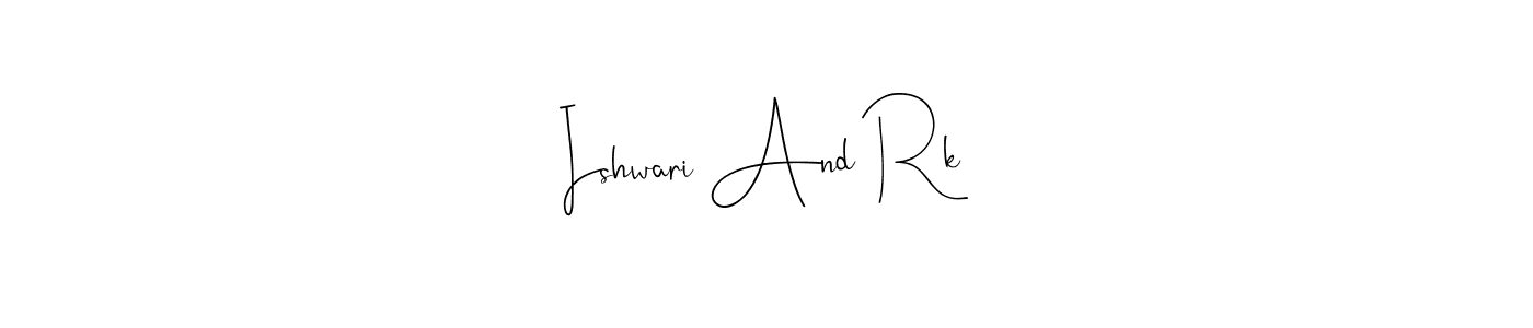 Make a short Ishwari And Rk signature style. Manage your documents anywhere anytime using Andilay-7BmLP. Create and add eSignatures, submit forms, share and send files easily. Ishwari And Rk signature style 4 images and pictures png