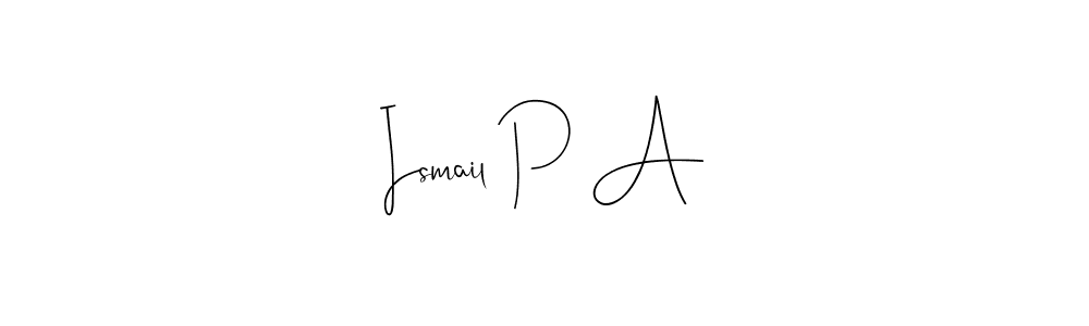 You should practise on your own different ways (Andilay-7BmLP) to write your name (Ismail P A) in signature. don't let someone else do it for you. Ismail P A signature style 4 images and pictures png