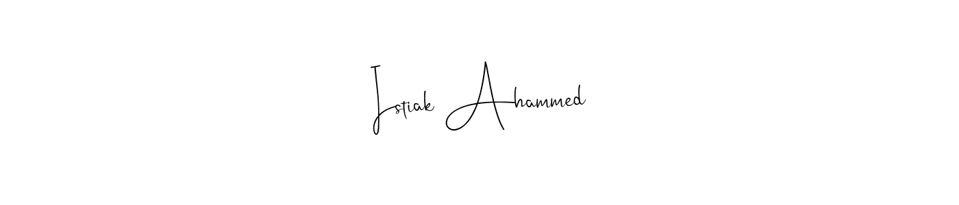 Also we have Istiak Ahammed name is the best signature style. Create professional handwritten signature collection using Andilay-7BmLP autograph style. Istiak Ahammed signature style 4 images and pictures png