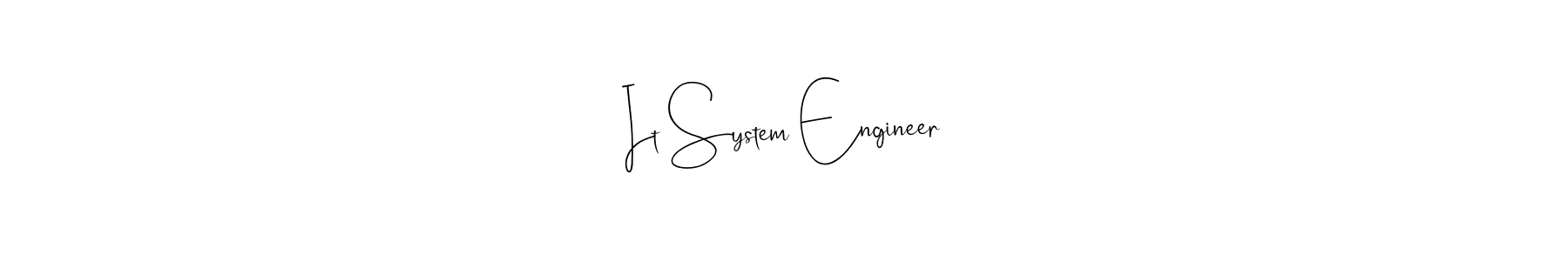 Make a short It System Engineer signature style. Manage your documents anywhere anytime using Andilay-7BmLP. Create and add eSignatures, submit forms, share and send files easily. It System Engineer signature style 4 images and pictures png