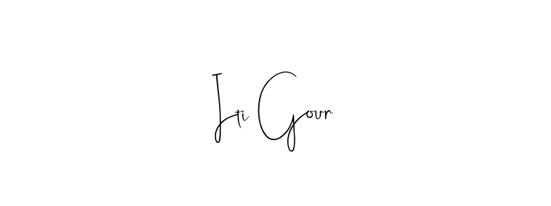 You should practise on your own different ways (Andilay-7BmLP) to write your name (Iti Gour) in signature. don't let someone else do it for you. Iti Gour signature style 4 images and pictures png