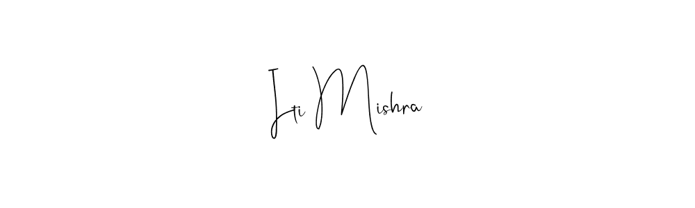 Create a beautiful signature design for name Iti Mishra. With this signature (Andilay-7BmLP) fonts, you can make a handwritten signature for free. Iti Mishra signature style 4 images and pictures png