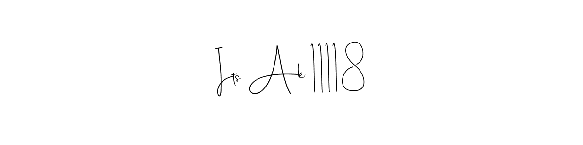 Design your own signature with our free online signature maker. With this signature software, you can create a handwritten (Andilay-7BmLP) signature for name Its Ak 11118. Its Ak 11118 signature style 4 images and pictures png