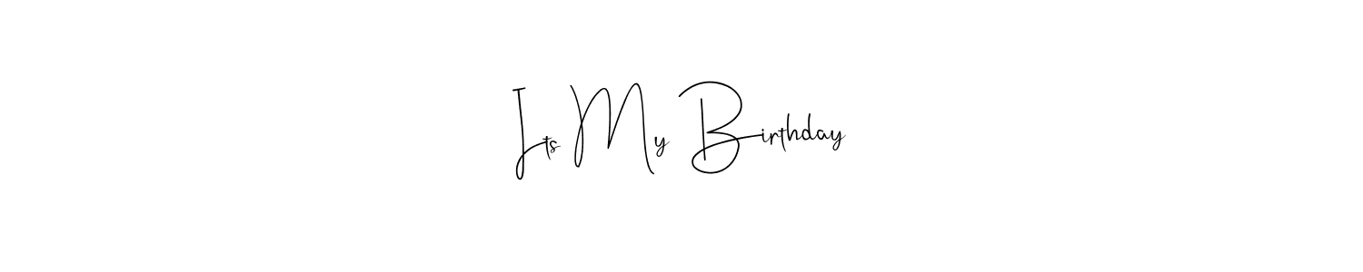 Make a beautiful signature design for name Its My Birthday. With this signature (Andilay-7BmLP) style, you can create a handwritten signature for free. Its My Birthday signature style 4 images and pictures png
