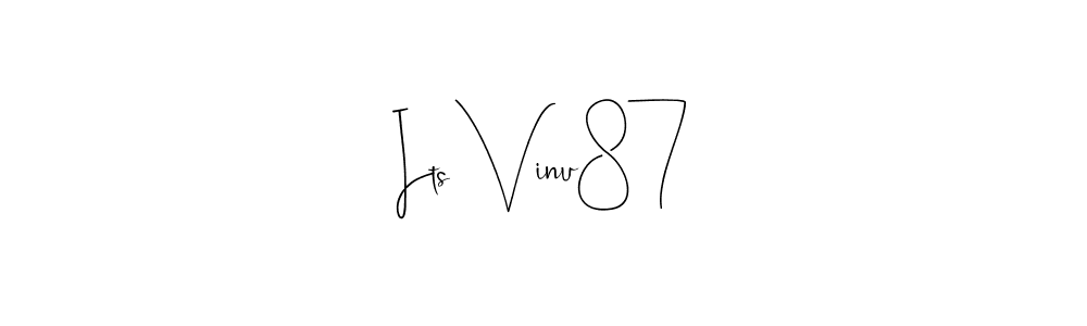 Also we have Its Vinu87 name is the best signature style. Create professional handwritten signature collection using Andilay-7BmLP autograph style. Its Vinu87 signature style 4 images and pictures png