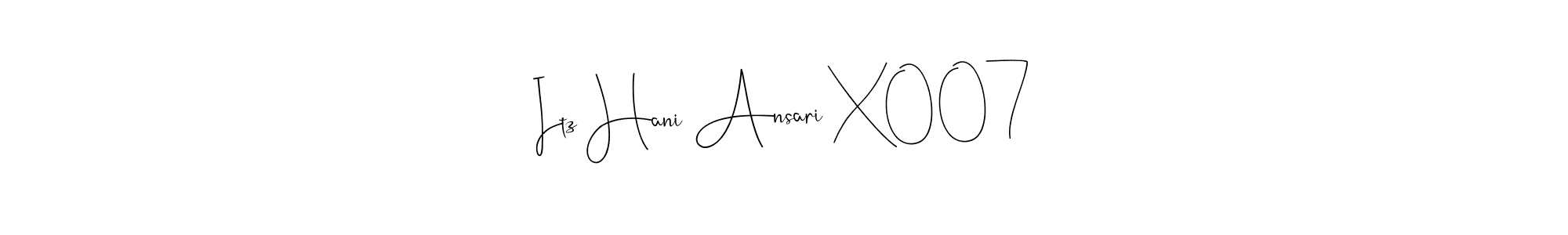 Andilay-7BmLP is a professional signature style that is perfect for those who want to add a touch of class to their signature. It is also a great choice for those who want to make their signature more unique. Get Itz Hani Ansari X007 name to fancy signature for free. Itz Hani Ansari X007 signature style 4 images and pictures png
