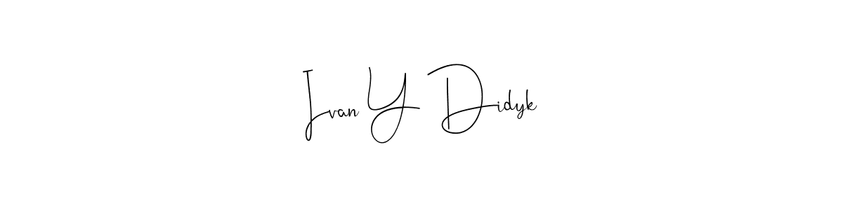 if you are searching for the best signature style for your name Ivan Y Didyk. so please give up your signature search. here we have designed multiple signature styles  using Andilay-7BmLP. Ivan Y Didyk signature style 4 images and pictures png