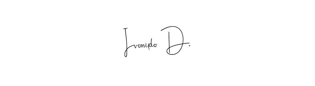 You can use this online signature creator to create a handwritten signature for the name Ivonildo D.. This is the best online autograph maker. Ivonildo D. signature style 4 images and pictures png