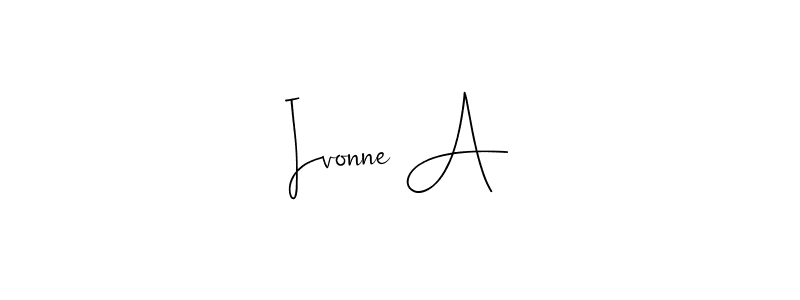 Design your own signature with our free online signature maker. With this signature software, you can create a handwritten (Andilay-7BmLP) signature for name Ivonne A. Ivonne A signature style 4 images and pictures png