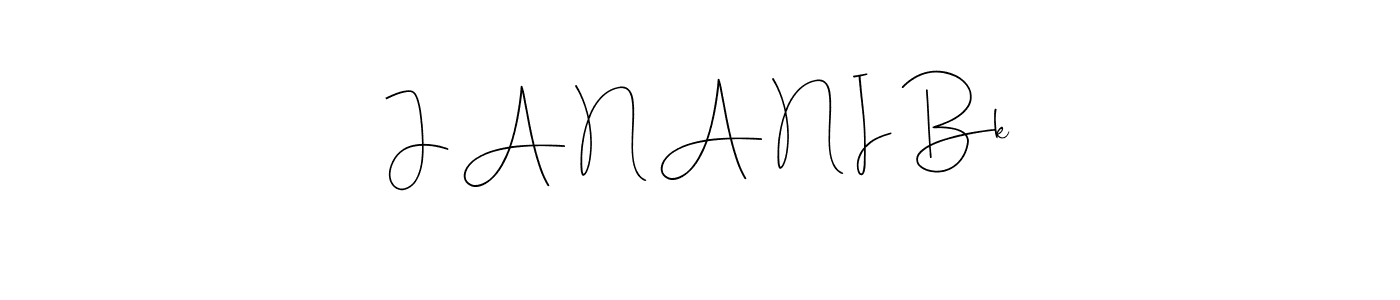 You should practise on your own different ways (Andilay-7BmLP) to write your name (J A N A N I Bk) in signature. don't let someone else do it for you. J A N A N I Bk signature style 4 images and pictures png