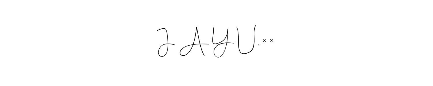 It looks lik you need a new signature style for name J A Y U, ×͜×. Design unique handwritten (Andilay-7BmLP) signature with our free signature maker in just a few clicks. J A Y U, ×͜× signature style 4 images and pictures png