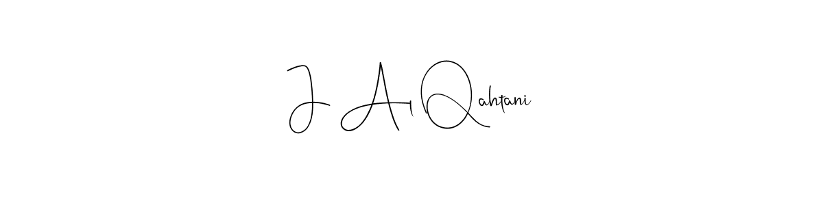 How to make J Al Qahtani signature? Andilay-7BmLP is a professional autograph style. Create handwritten signature for J Al Qahtani name. J Al Qahtani signature style 4 images and pictures png