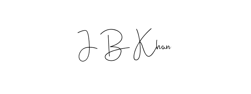 J B Khan stylish signature style. Best Handwritten Sign (Andilay-7BmLP) for my name. Handwritten Signature Collection Ideas for my name J B Khan. J B Khan signature style 4 images and pictures png