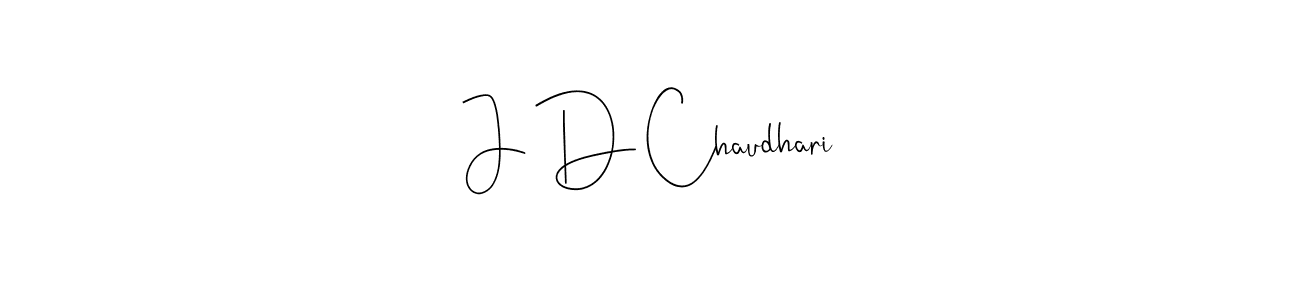 Design your own signature with our free online signature maker. With this signature software, you can create a handwritten (Andilay-7BmLP) signature for name J D Chaudhari. J D Chaudhari signature style 4 images and pictures png