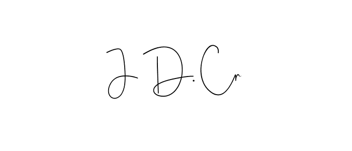 Also we have J D. Cr name is the best signature style. Create professional handwritten signature collection using Andilay-7BmLP autograph style. J D. Cr signature style 4 images and pictures png