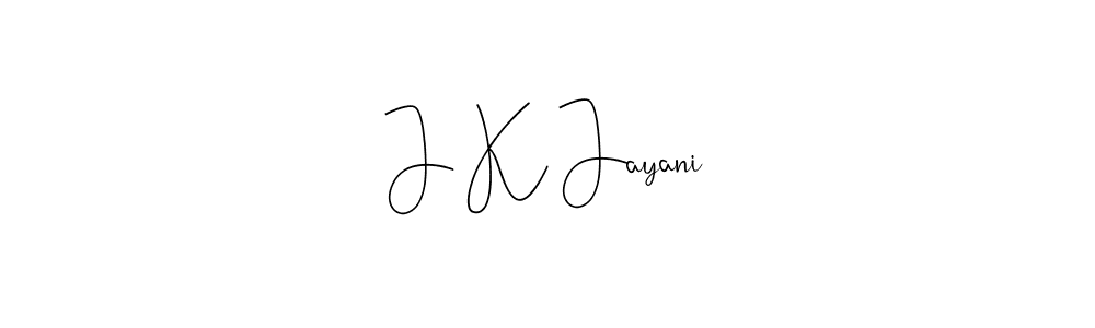 Create a beautiful signature design for name J K Jayani. With this signature (Andilay-7BmLP) fonts, you can make a handwritten signature for free. J K Jayani signature style 4 images and pictures png