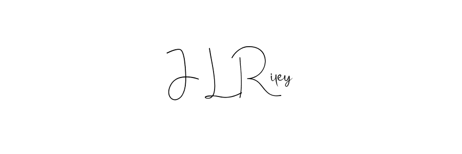Create a beautiful signature design for name J L Riley. With this signature (Andilay-7BmLP) fonts, you can make a handwritten signature for free. J L Riley signature style 4 images and pictures png