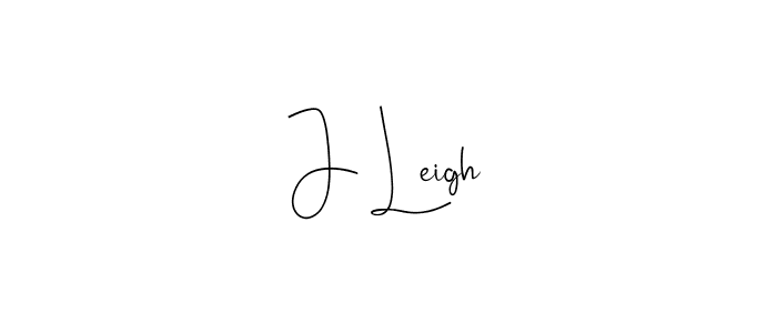 Make a short J Leigh signature style. Manage your documents anywhere anytime using Andilay-7BmLP. Create and add eSignatures, submit forms, share and send files easily. J Leigh signature style 4 images and pictures png