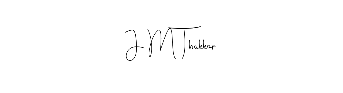 Andilay-7BmLP is a professional signature style that is perfect for those who want to add a touch of class to their signature. It is also a great choice for those who want to make their signature more unique. Get J M Thakkar name to fancy signature for free. J M Thakkar signature style 4 images and pictures png