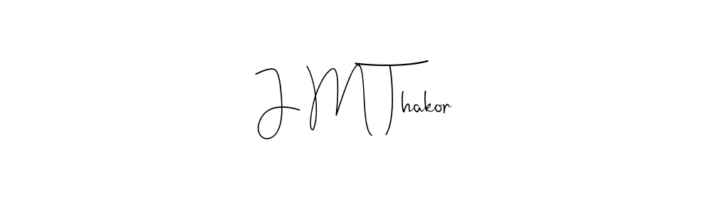 It looks lik you need a new signature style for name J M Thakor. Design unique handwritten (Andilay-7BmLP) signature with our free signature maker in just a few clicks. J M Thakor signature style 4 images and pictures png