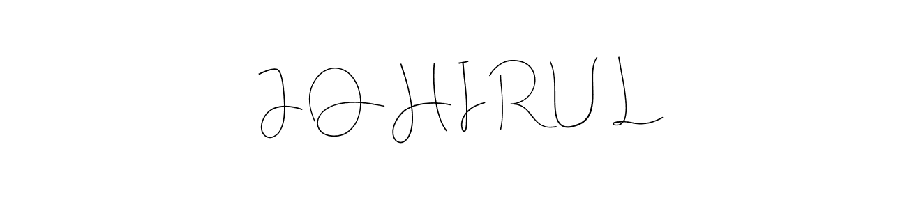 Also we have J O H I R U L name is the best signature style. Create professional handwritten signature collection using Andilay-7BmLP autograph style. J O H I R U L signature style 4 images and pictures png