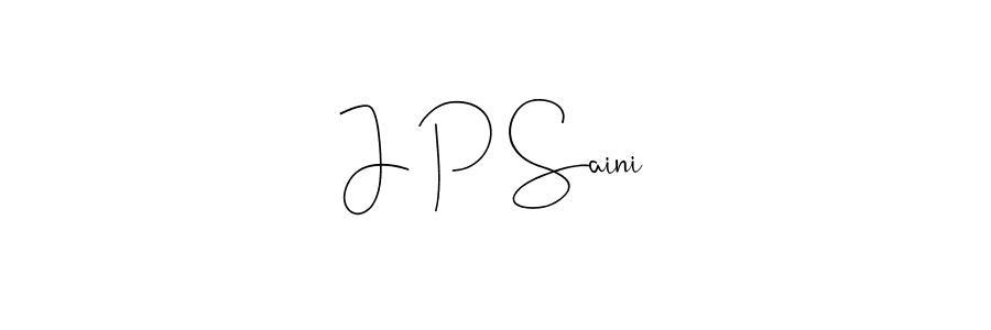 J P Saini stylish signature style. Best Handwritten Sign (Andilay-7BmLP) for my name. Handwritten Signature Collection Ideas for my name J P Saini. J P Saini signature style 4 images and pictures png