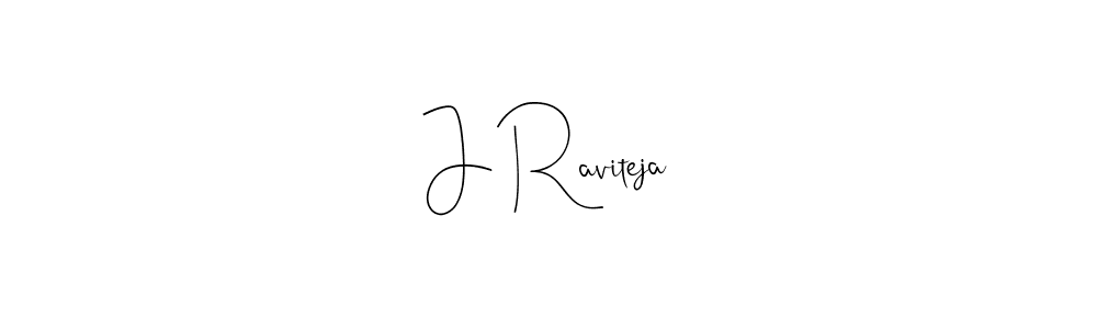 You should practise on your own different ways (Andilay-7BmLP) to write your name (J Raviteja) in signature. don't let someone else do it for you. J Raviteja signature style 4 images and pictures png