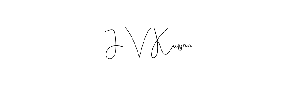 It looks lik you need a new signature style for name J V Kalyan. Design unique handwritten (Andilay-7BmLP) signature with our free signature maker in just a few clicks. J V Kalyan signature style 4 images and pictures png