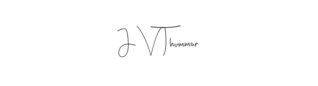 J V Thummar stylish signature style. Best Handwritten Sign (Andilay-7BmLP) for my name. Handwritten Signature Collection Ideas for my name J V Thummar. J V Thummar signature style 4 images and pictures png
